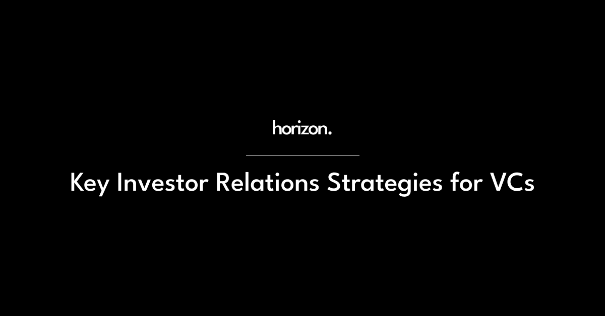 Key Investor Relations Strategies for VCs